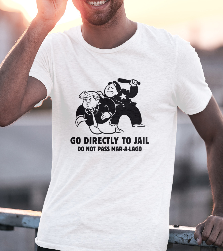 Go Directly To Jail Do Not Pass Mar-a-Lago Monopoly Parody Image T-Shirt
