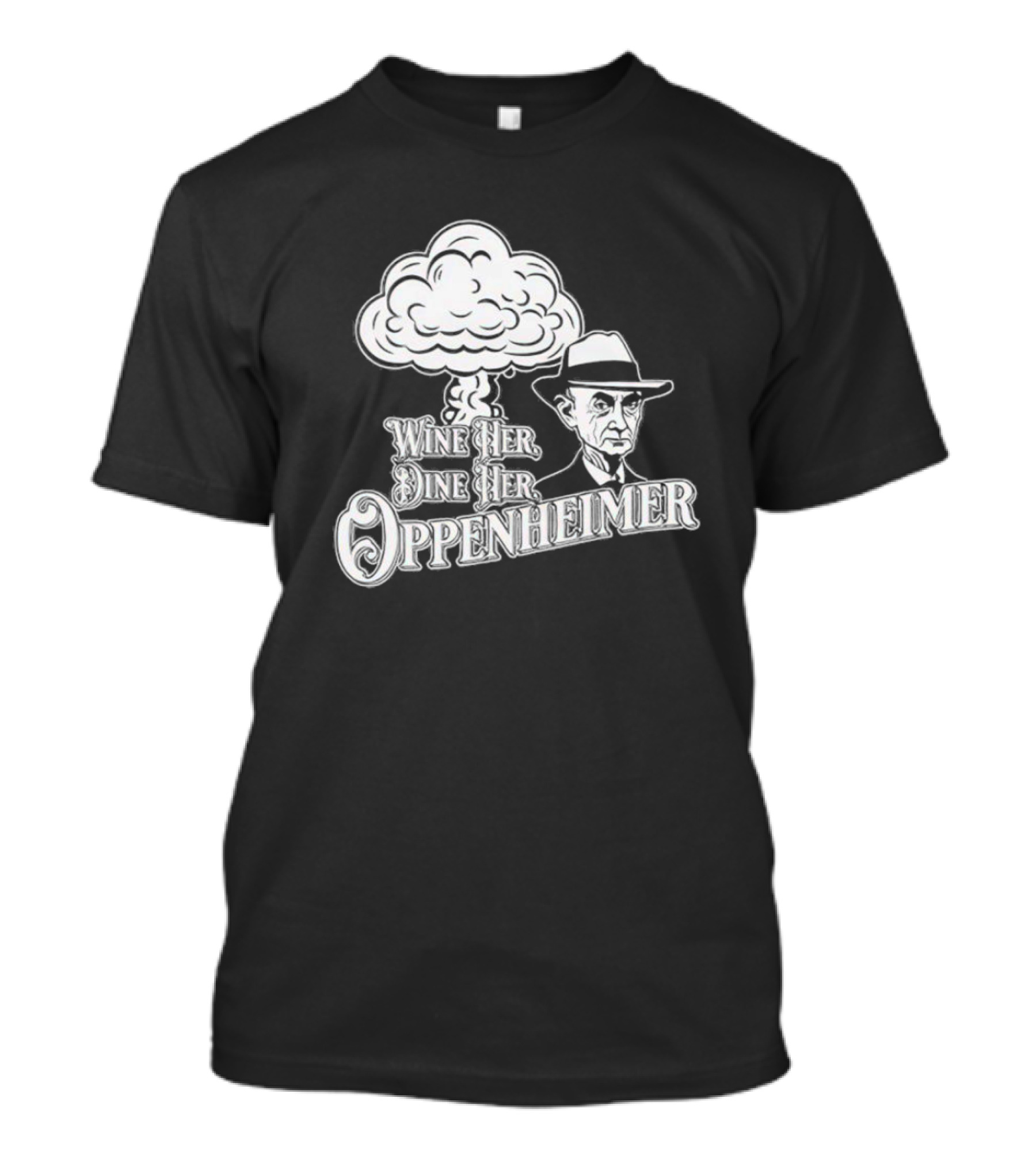 Wine Her Dine Her Oppenheimer Retro Atomic Bomb T-Shirt