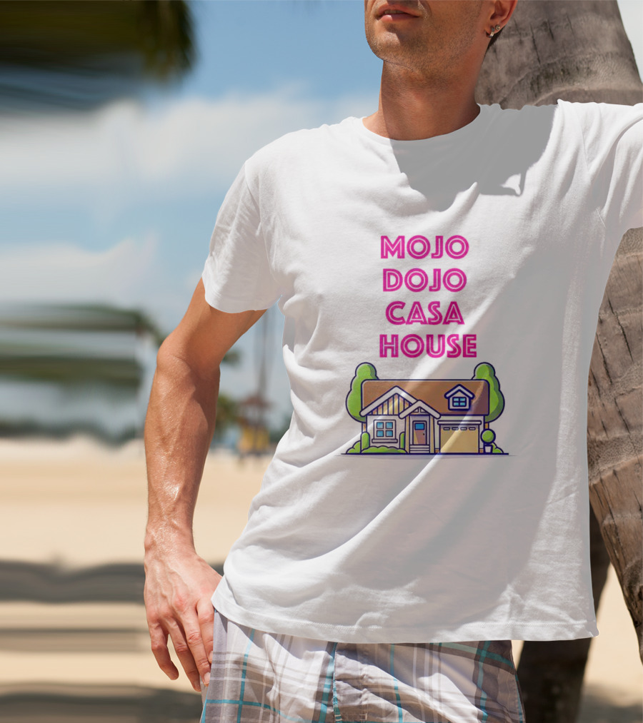 Mojo Dojo Casa House Barbie Home T-Shirt