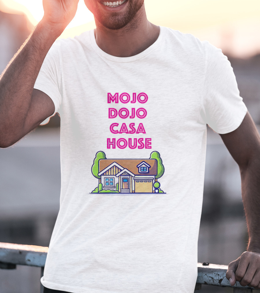 Mojo Dojo Casa House Barbie Home T-Shirt