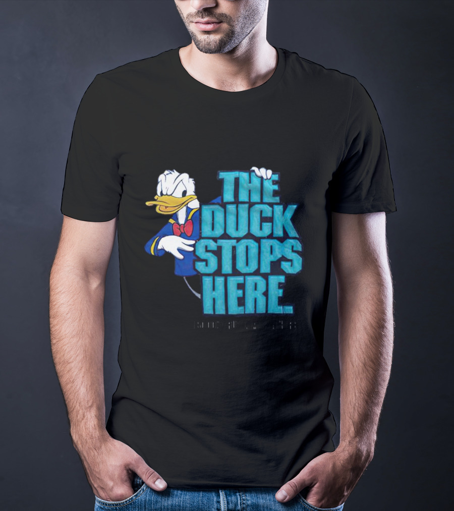 Donald Duck The Duck Stops Here So Don't Ruffle My Feathers T-Shirt