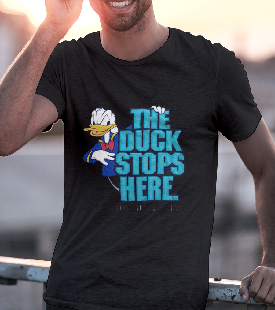 Donald Duck The Duck Stops Here So Don't Ruffle My Feathers T-Shirt
