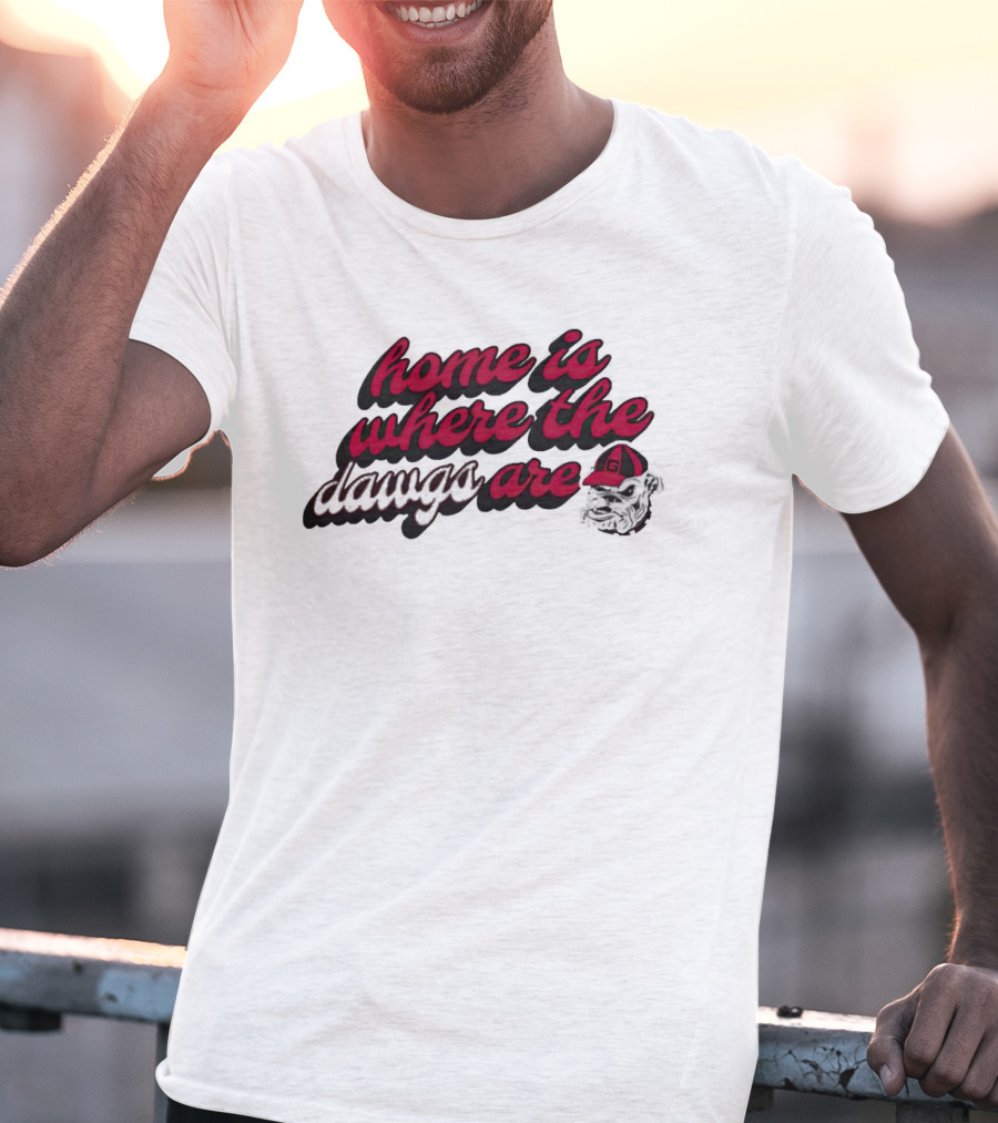 Home Is Where The Dawgs Are Bulldogs T-Shirt
