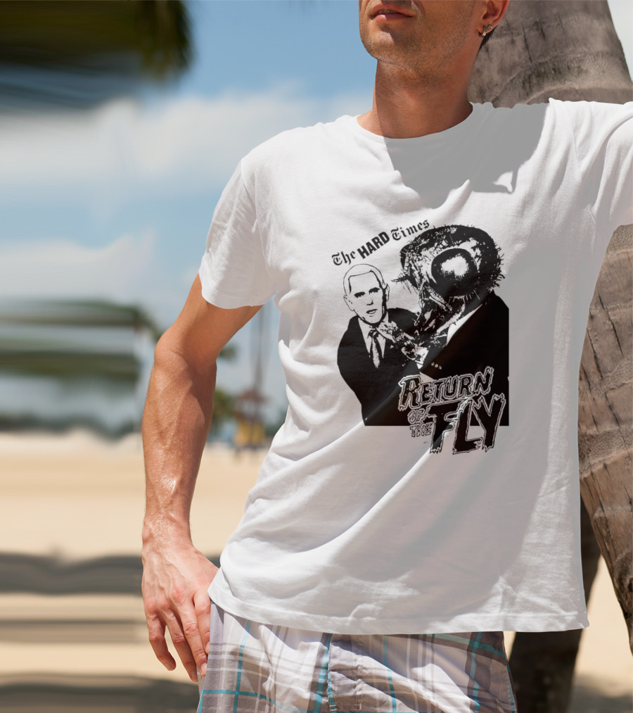 The Hard Times Return Of The Fly T-Shirt