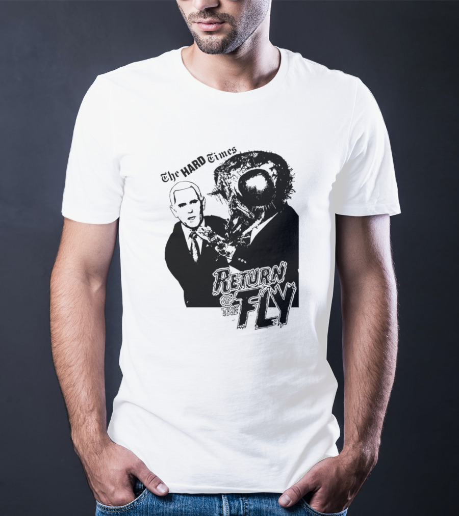 The Hard Times Return Of The Fly T-Shirt