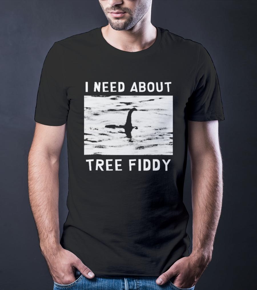 I Need About Tree Fiddy Loch Ness Monster Meme T-Shirt