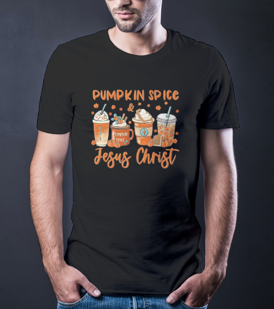 Pumpkin Spice Jesus Christ Fall Drinks T-Shirt