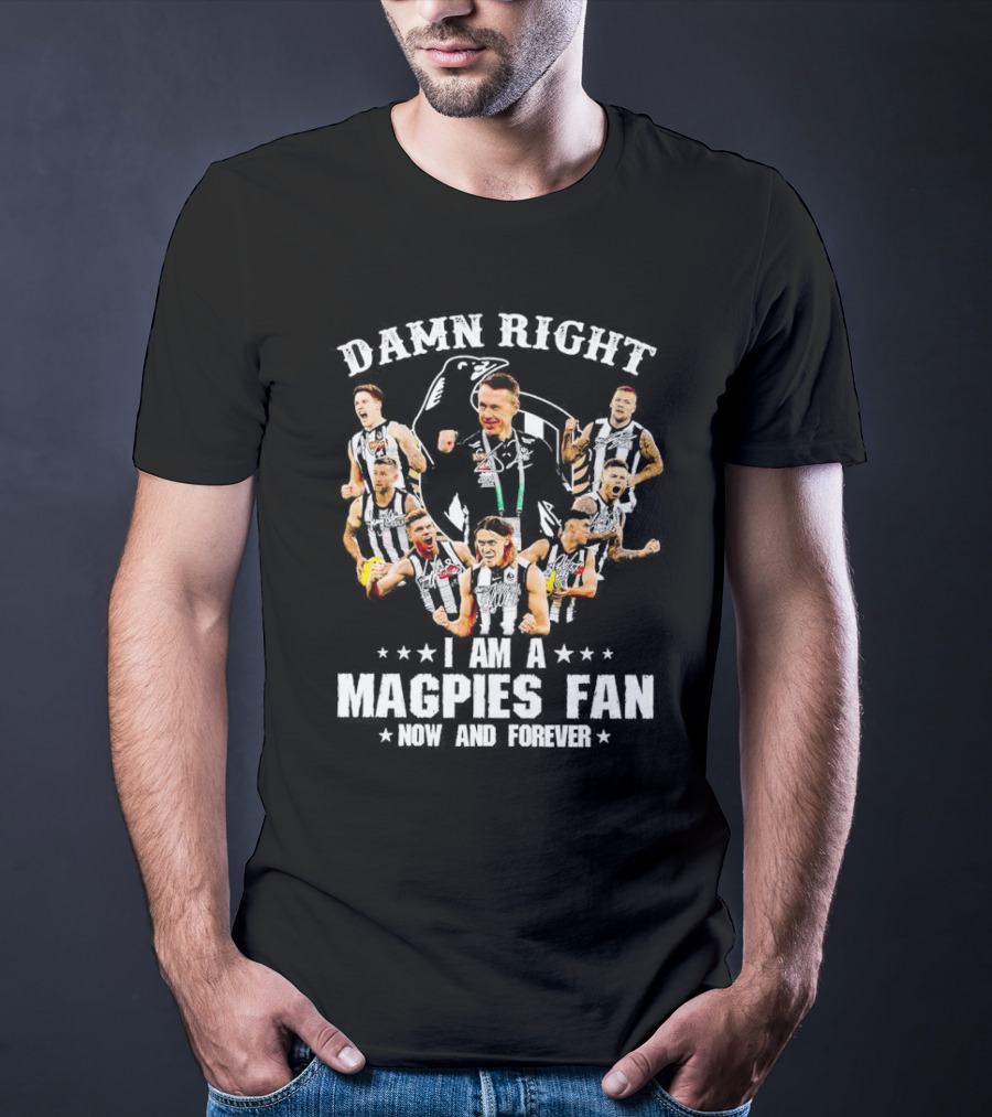 Damn Right Magpies Fan Now And Forever Collage With Players T-Shirt
