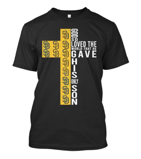 Padres SD Cross God So Loved The World That He Gave His Only Son T-Shirt