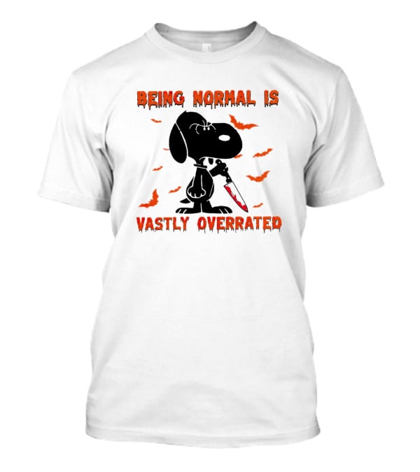Being Normal Is Vastly Overrated Halloween Snoopy With Knife And Bats T-Shirt