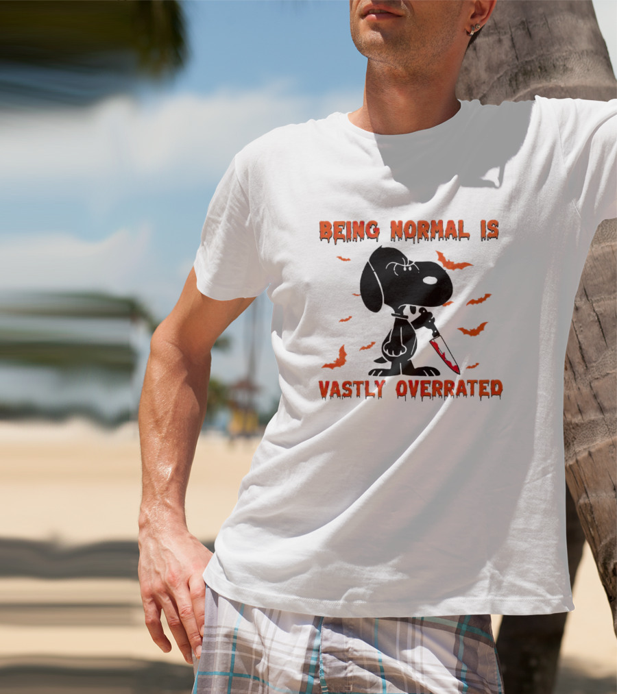 Being Normal Is Vastly Overrated Halloween Snoopy With Knife And Bats T-Shirt