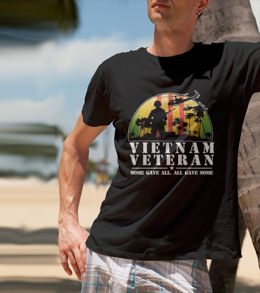 Vietnam Veteran Some Gave All All Gave Some Soldier Silhouette Helicopter Sunset Palm Trees T-Shirt