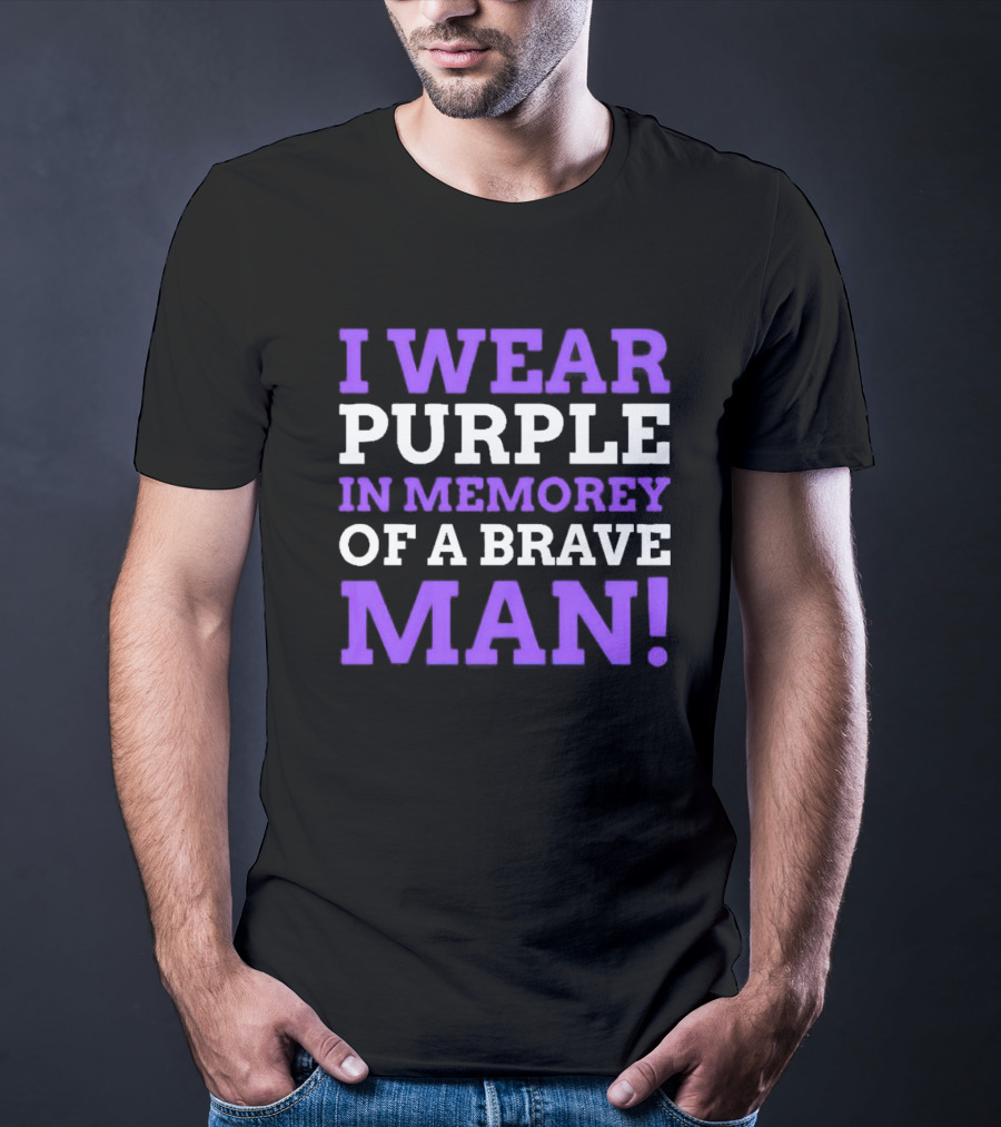 I Wear Purple In Memory Of A Brave Man Purple Heart T-Shirt