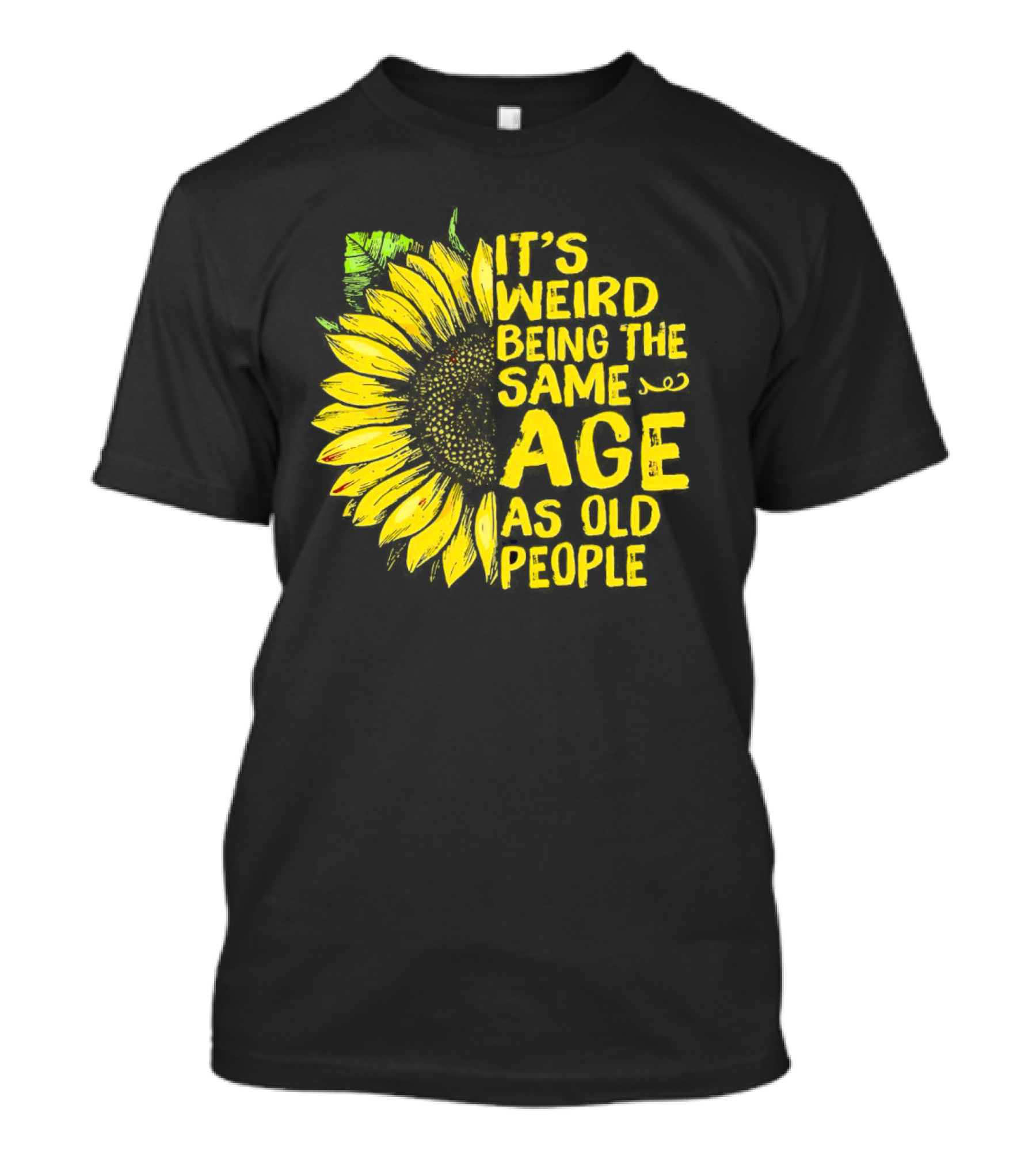 Sunflower It's Weird Being The Same Age As Old People Vintage Humor T-Shirt