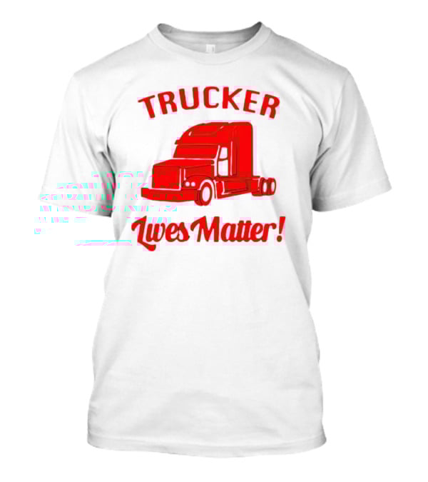 Trucker Lives Matter Bold Red Semi-Truck T-Shirt