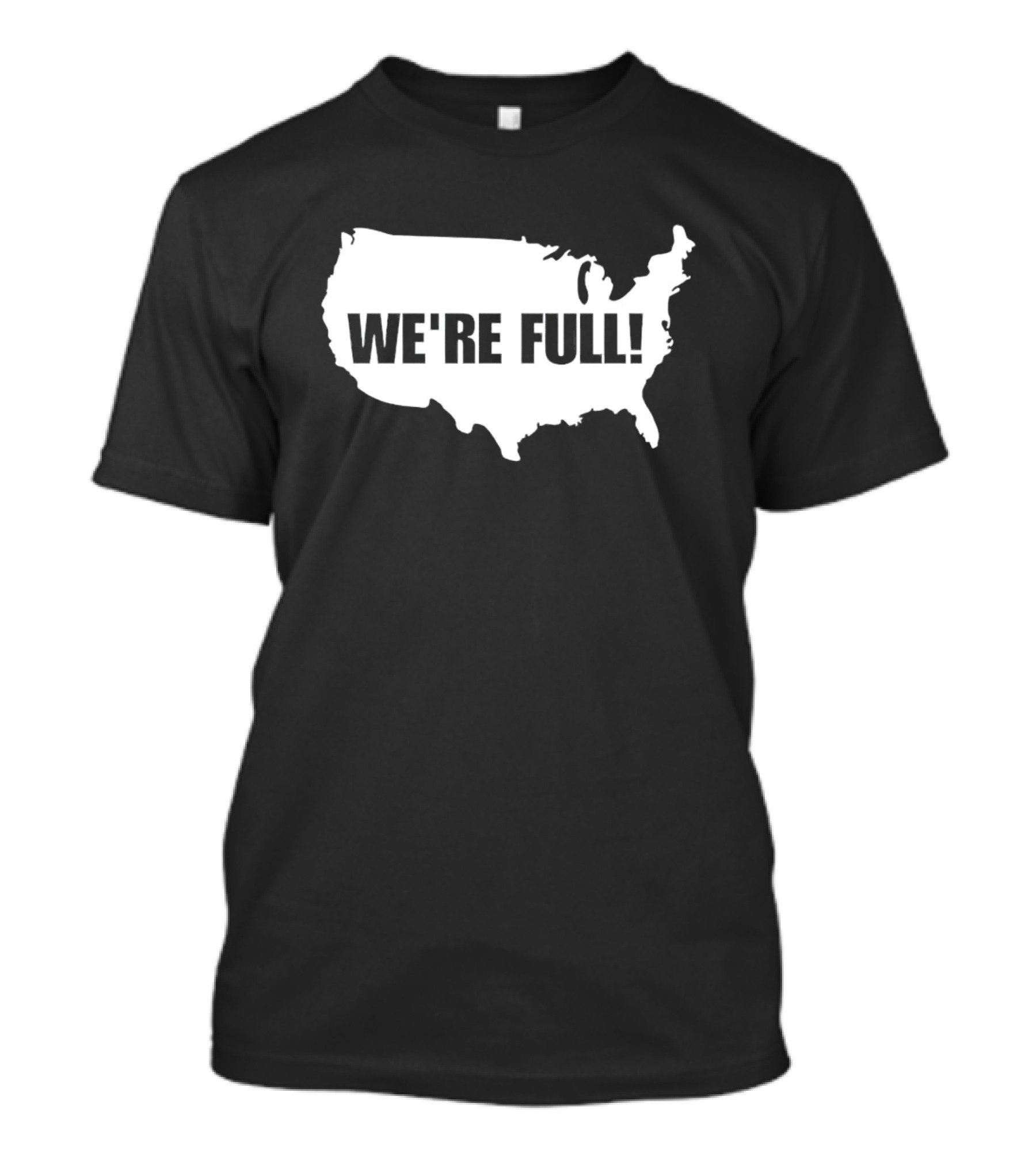 USA Map We're Full T-Shirt
