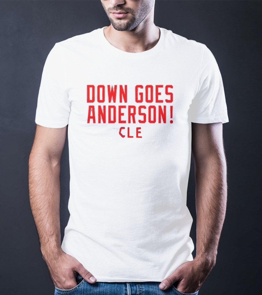 Down Goes Anderson CLE Cleveland Guardians T-Shirt