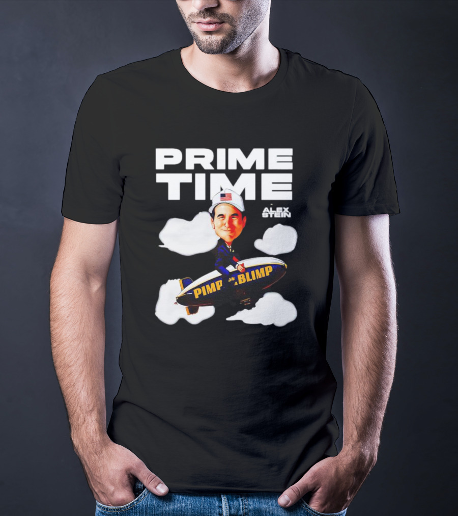 Prime Time With Alex Stein Pimp On A Blimp T-Shirt