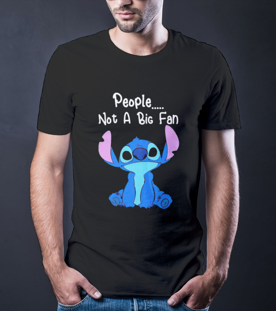 Stitch People Not A Big Fan Lilo And Stitch Character Humor T-Shirt