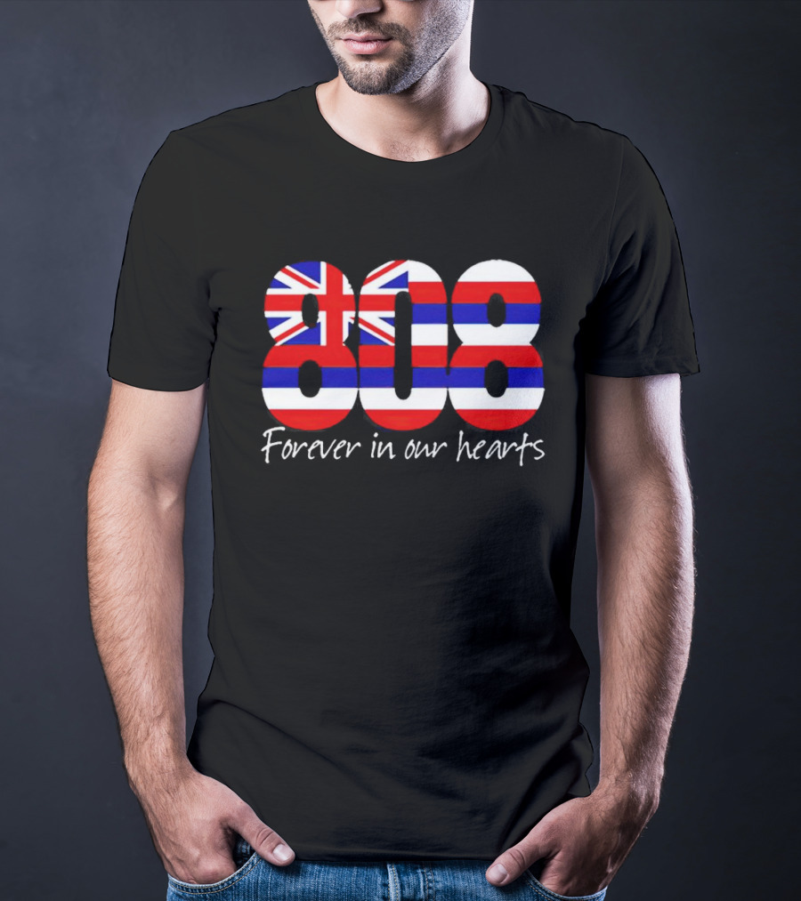 808 Forever In Our Hearts Hawaiian Flag T-Shirt