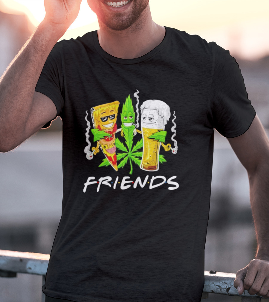 FRIENDS Smoker Stoners Potheads Pizza Weed Beer Smoking T-Shirt