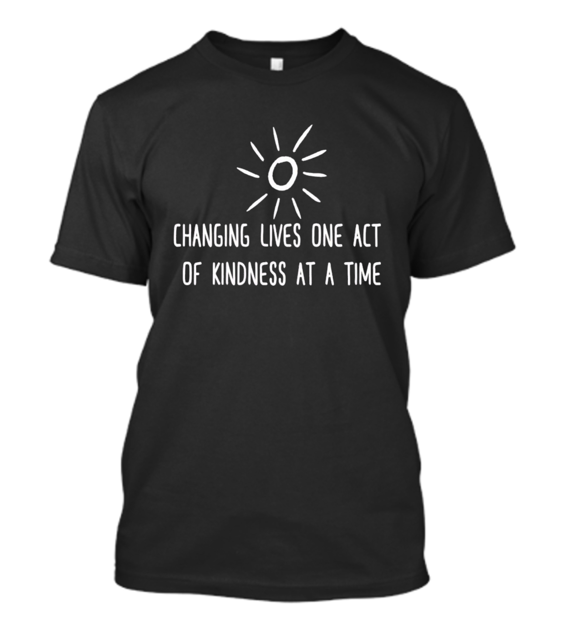 Changing Lives One Act Of Kindness At A Time With Simple Sunburst T-Shirt