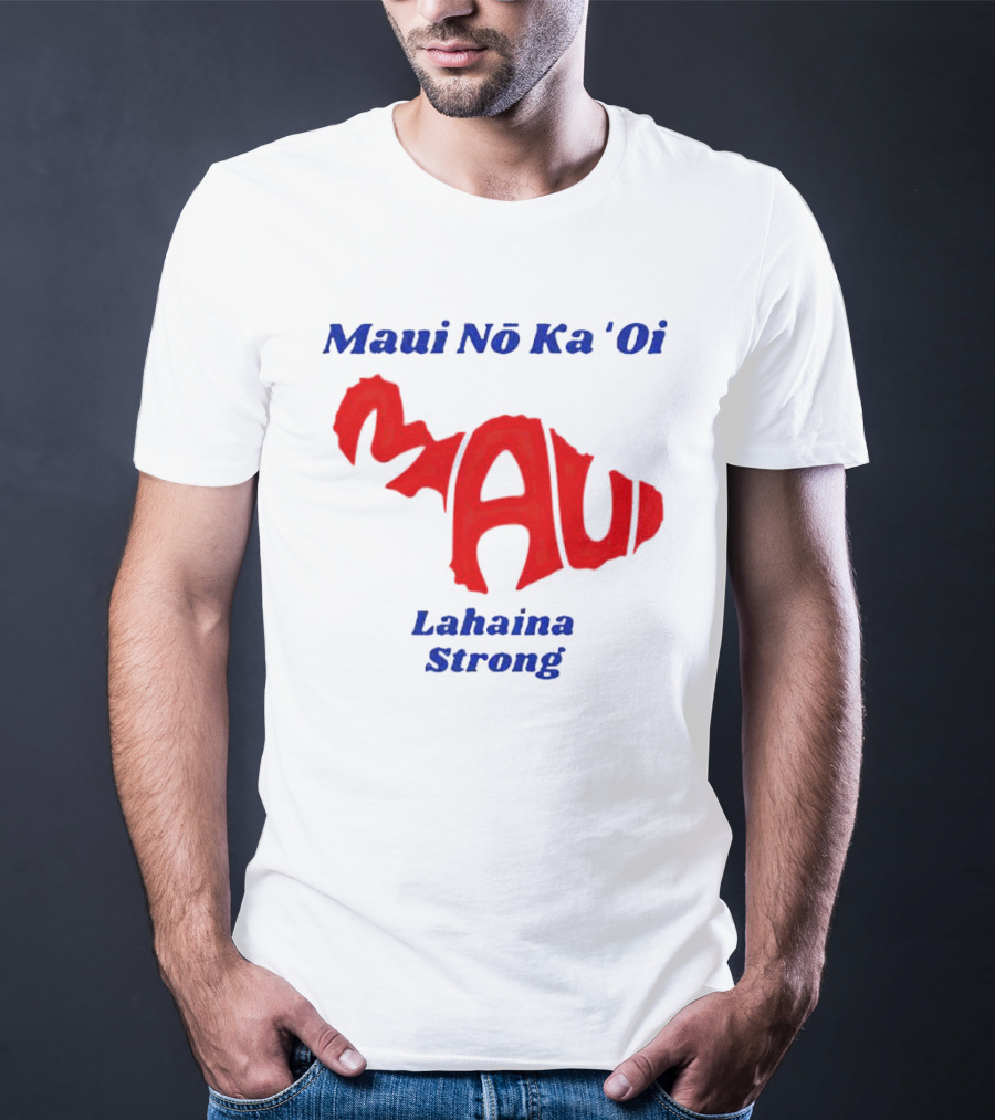 Maui Nō Ka 'Oi Lahaina Strong T-Shirt