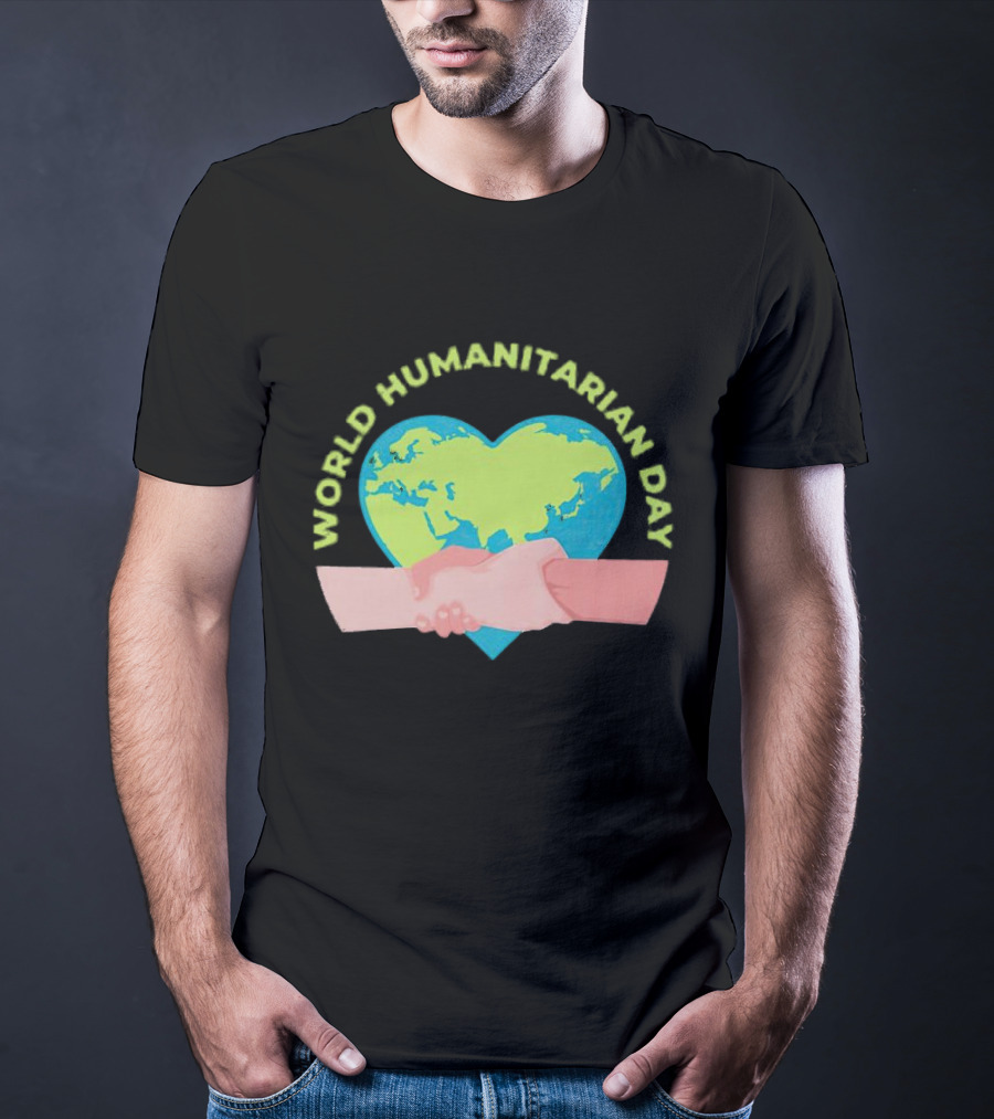 World Humanitarian Day Heart-Shaped Globe And Handshake T-Shirt
