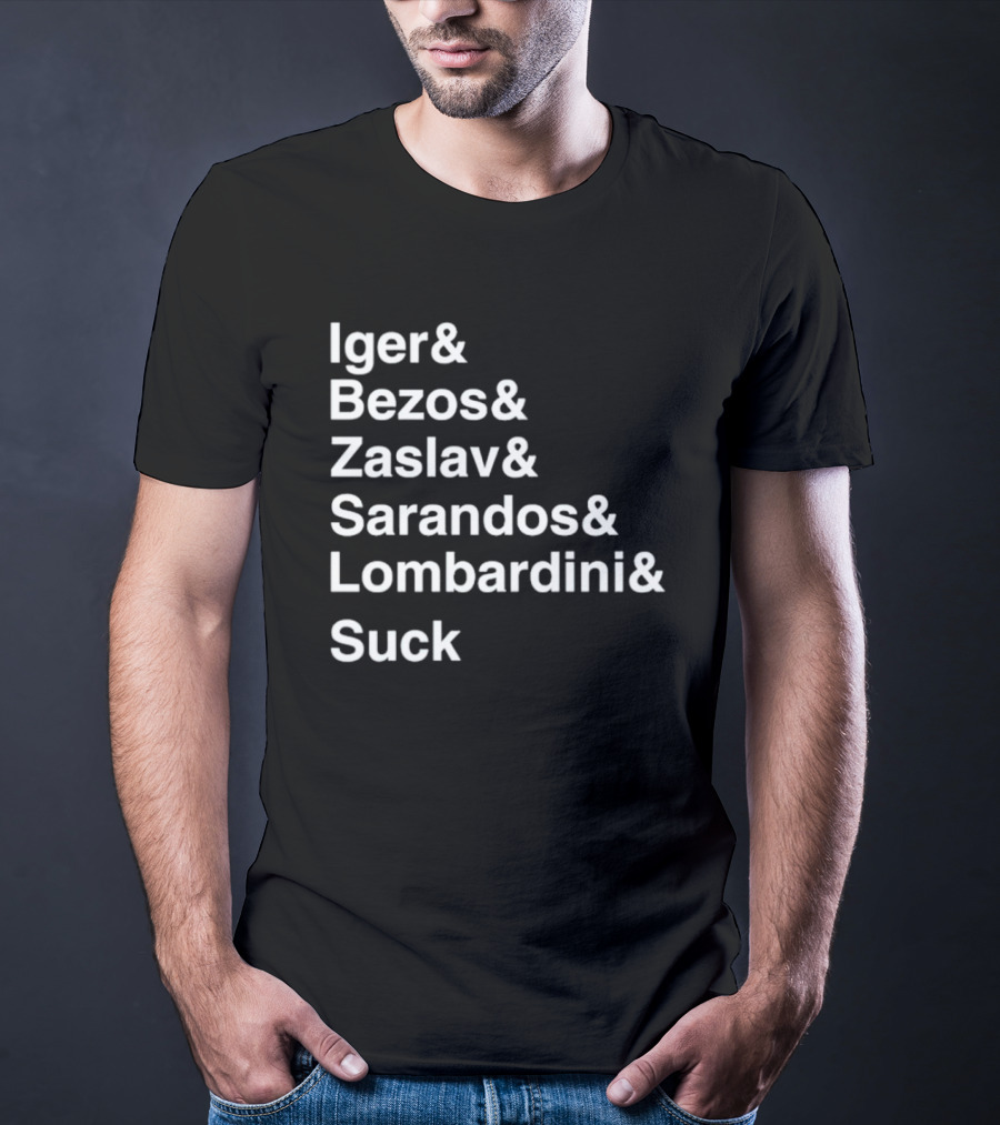 Iger Bezos Zaslav Sarandos Lombardini Suck T-Shirt