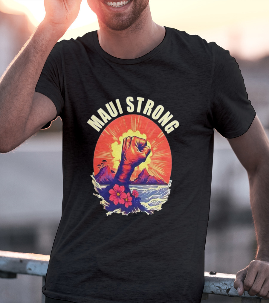 Maui Strong Fist With Vintage Island Sunrise And Hibiscus Flowers T-Shirt
