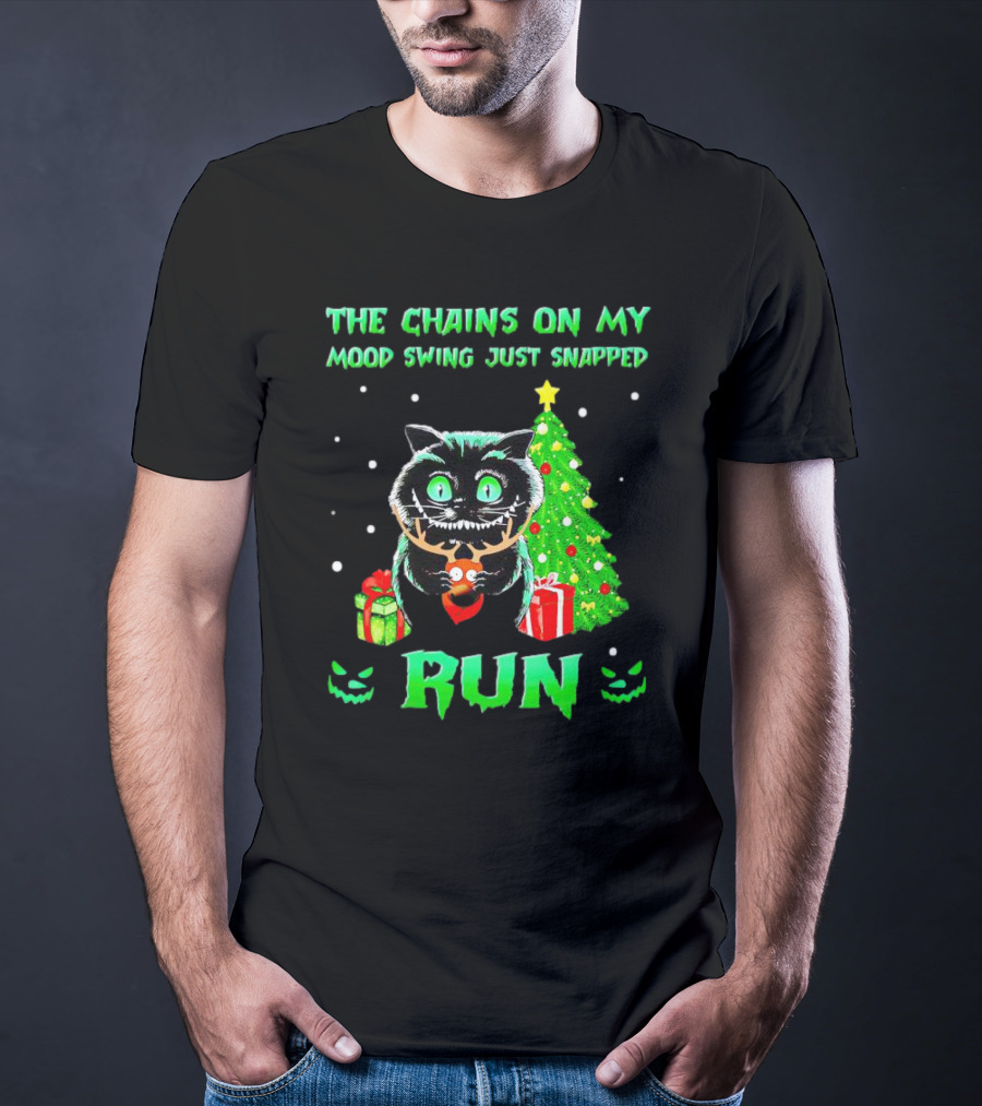 Cat The Chains On My Mood Swing Just Snapped Run Christmas Tree And Presents T-Shirt
