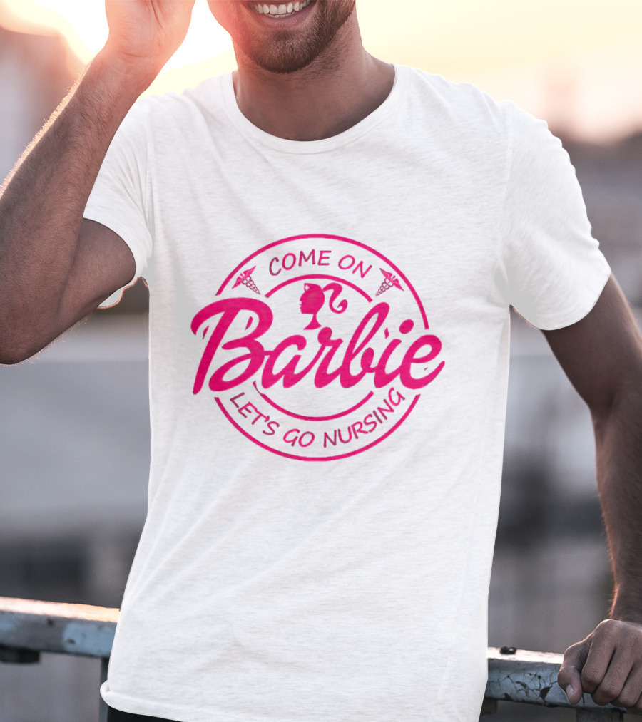 Come On Barbie Let's Go Nursing Nurse Caduceus Pink Font T-Shirt