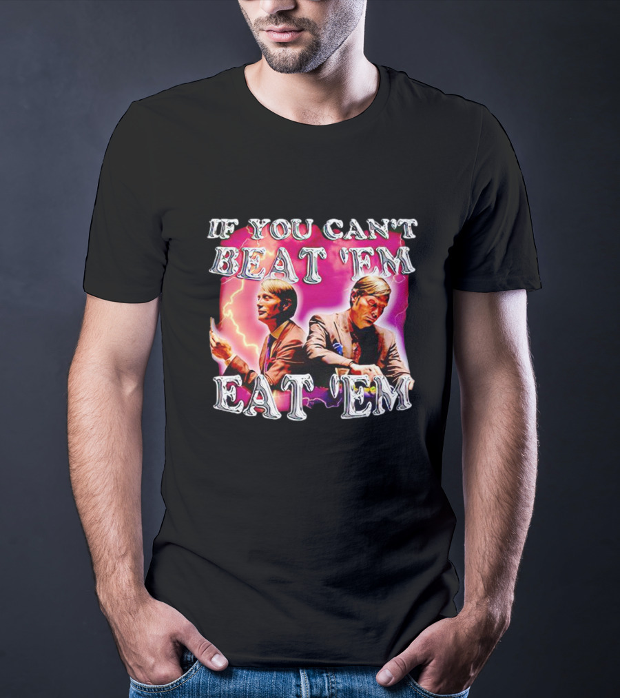 If You Can't Beat 'Em Eat 'Em Mads Mikkelsen Lightning T-Shirt