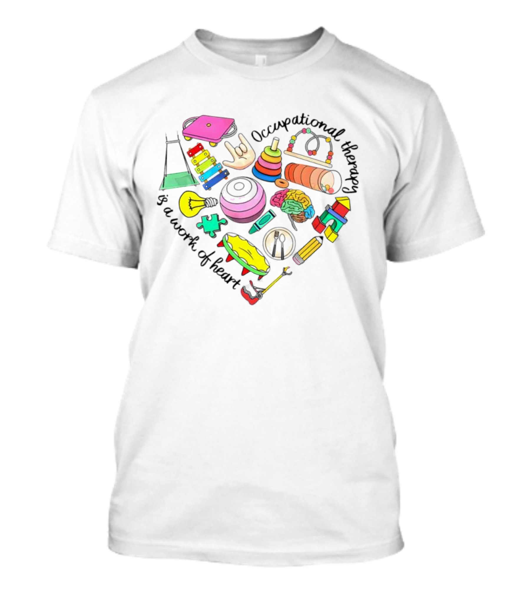 Occupational Therapy Is A Work Of Heart Colorful Tools And Toys T-Shirt