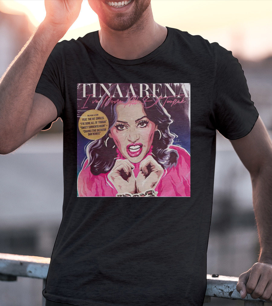 Tina Arena I’ve Done All Of Toorak New Album Featuring Hit Singles T-Shirt