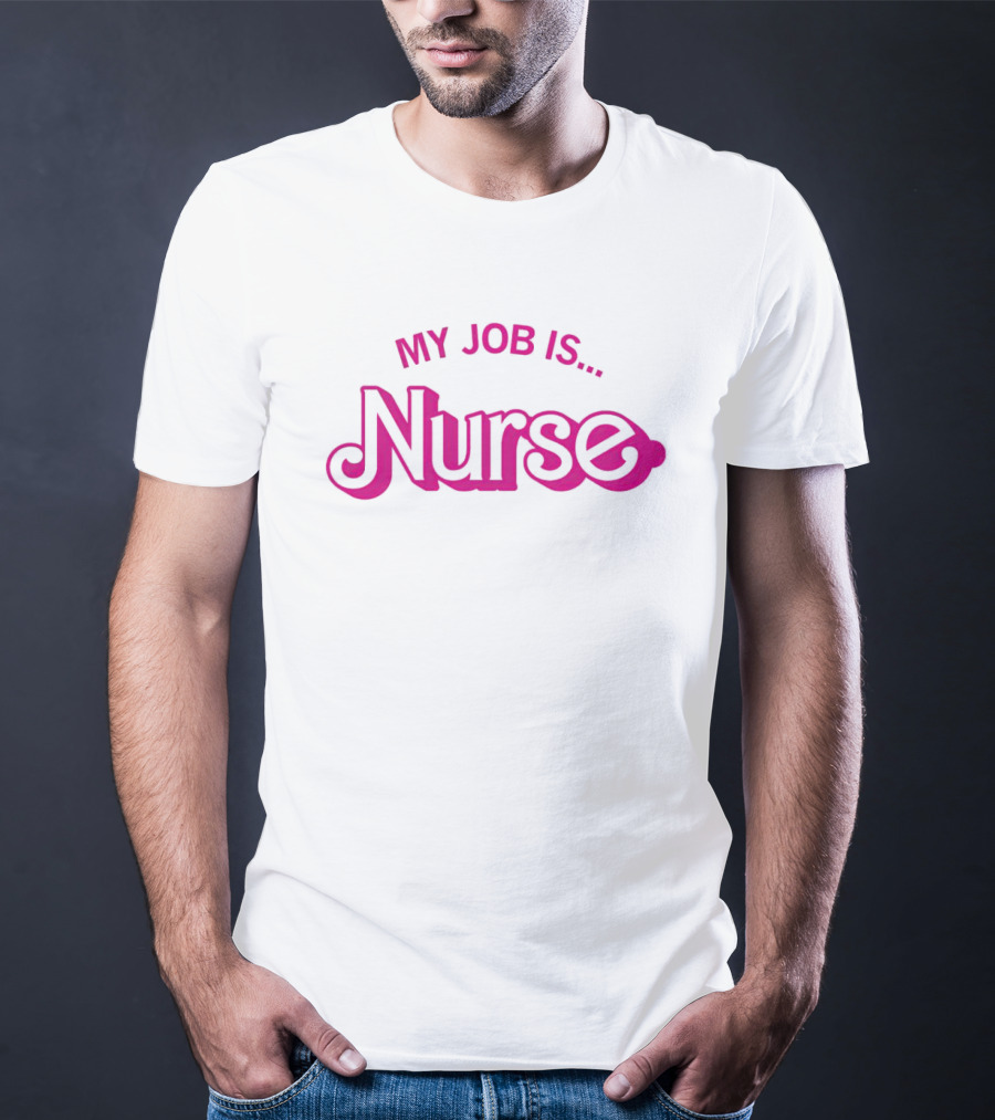 Barbie Nurse My Job Is T-Shirt