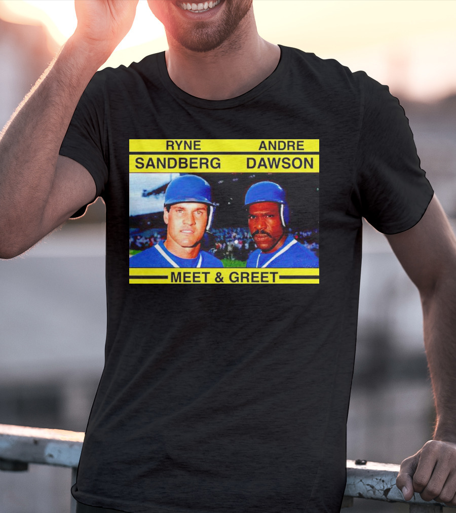 Ryne Sandberg Andre Dawson Meet And Greet Baseball Legends Event T-Shirt