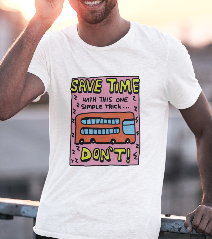Save Time With This One Simple Trick Don't Red Bus T-Shirt