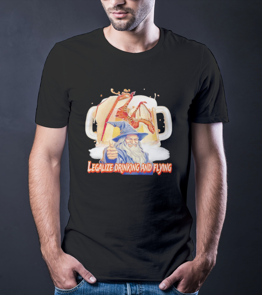 Legalize Drinking And Flying Wizard With Dragon And Beer Mugs T-Shirt