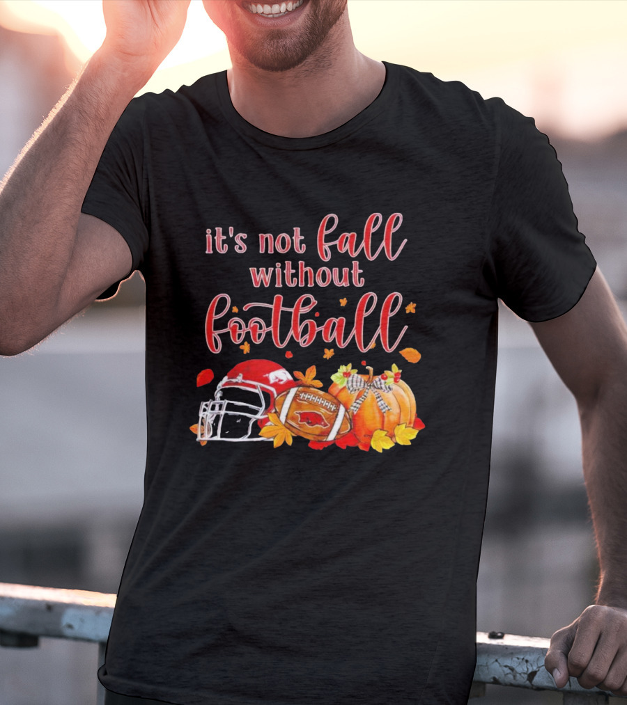 Arkansas Razorbacks It's Not Fall Without Football Helmet And Pumpkin T-Shirt