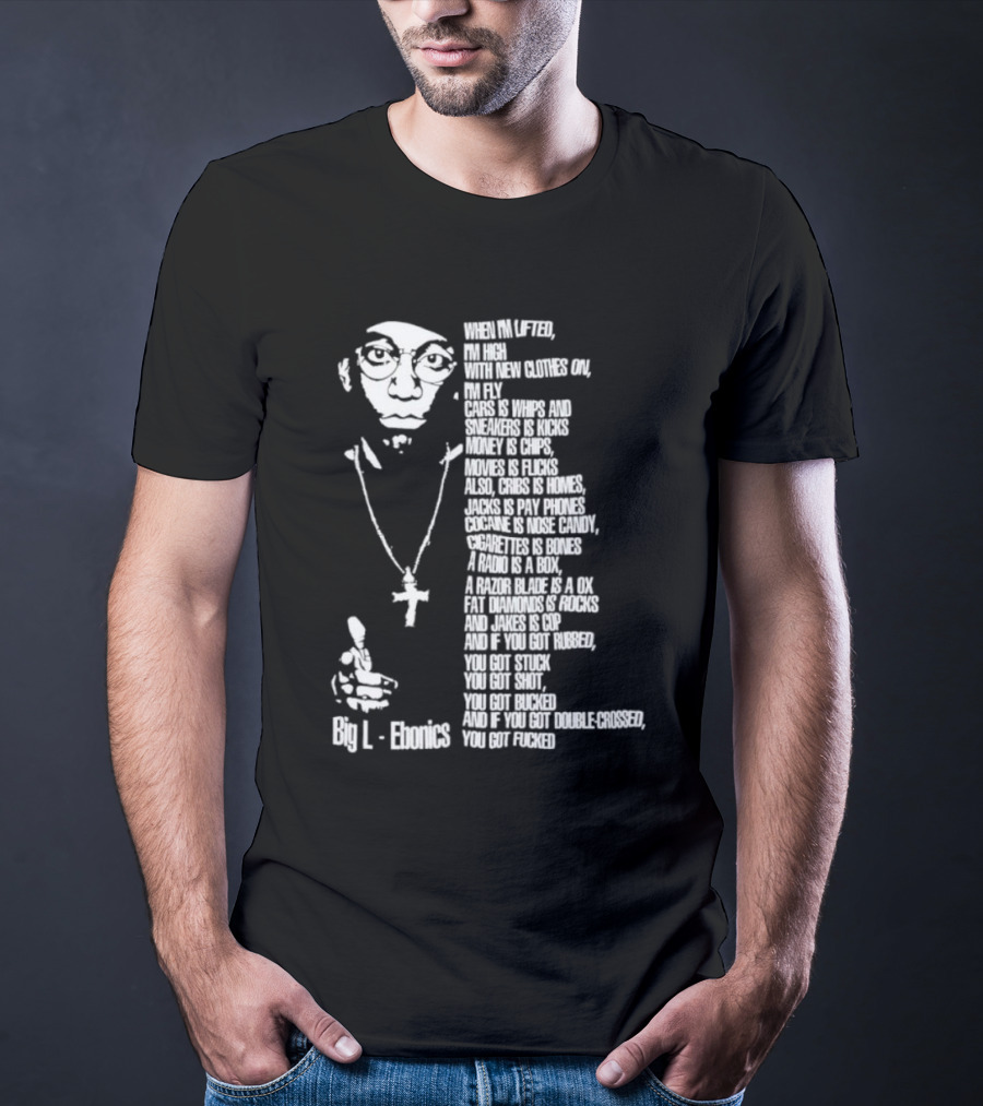 Big L Ebonics Rap Lyrics T-Shirt
