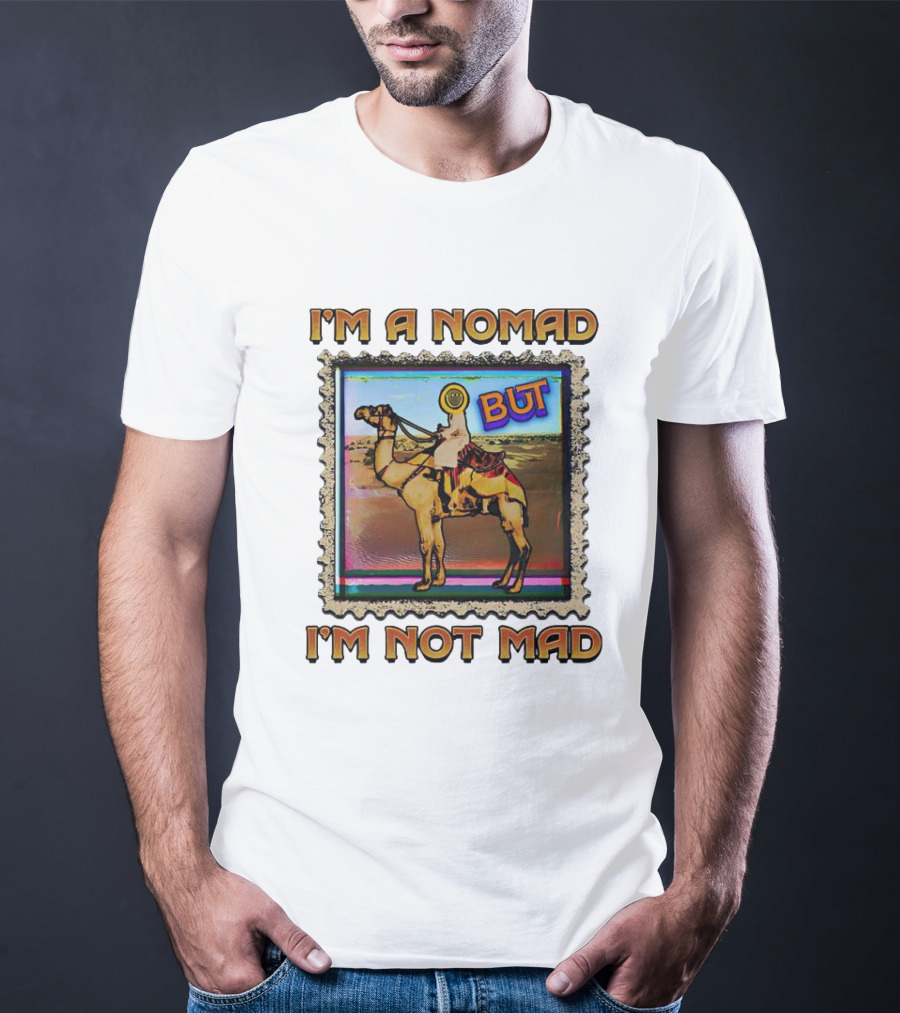 I'M A NOMAD BUT I'M NOT MAD Camel Stamp T-Shirt