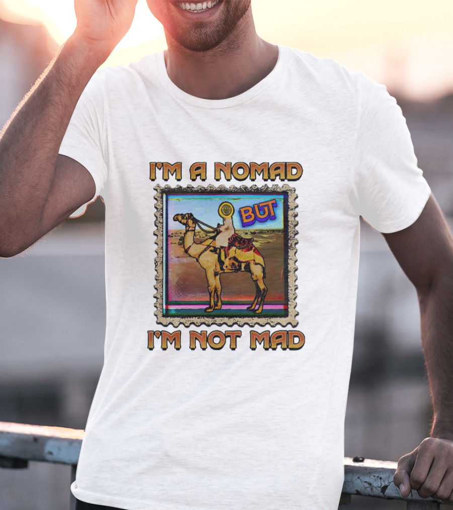 I'M A NOMAD BUT I'M NOT MAD Camel Stamp T-Shirt