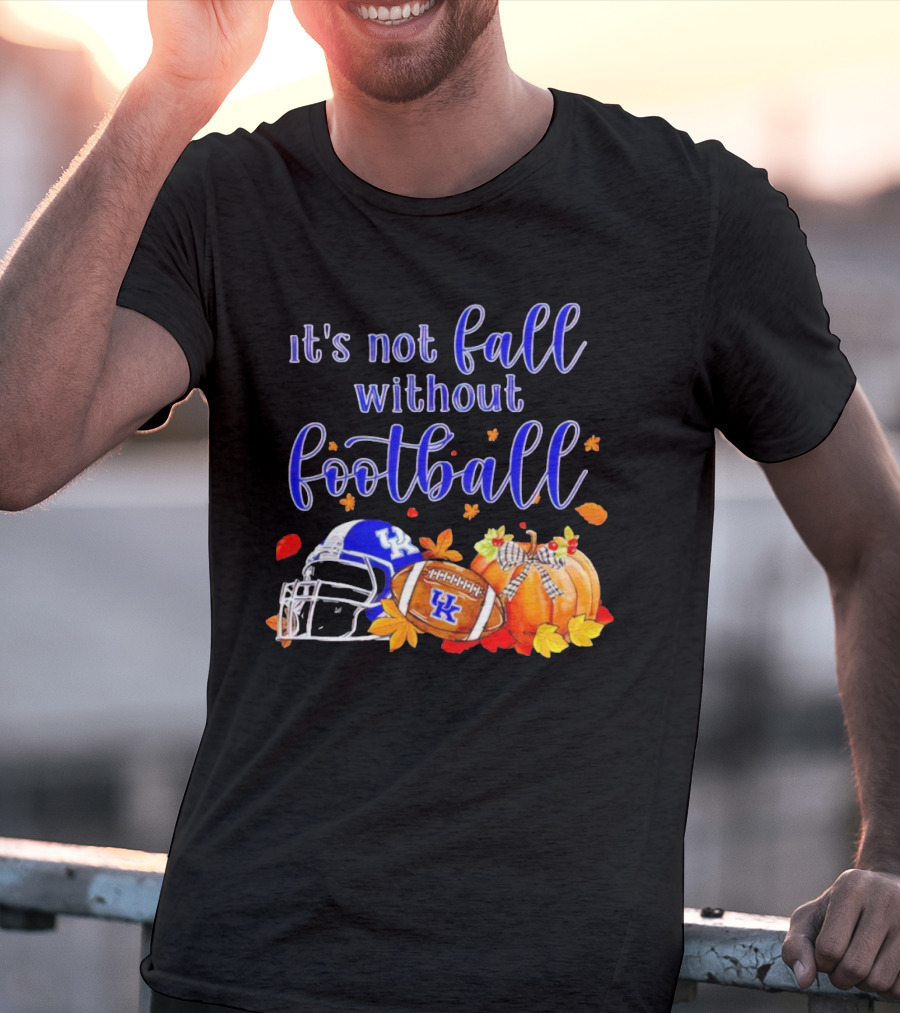Kentucky Wildcats It's Not Fall Without Football Helmet Pumpkin Football Leaves T-Shirt