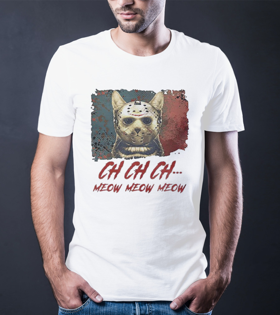 CH CH CH Meow Meow Meow Jason Voorhees Cat Mashup T-Shirt