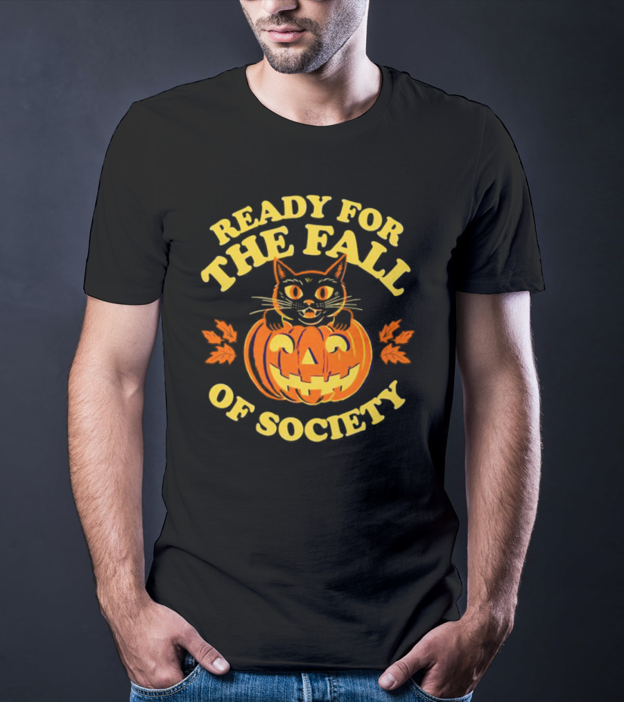 Ready For The Fall Of Society Cat Pumpkin Halloween T-Shirt