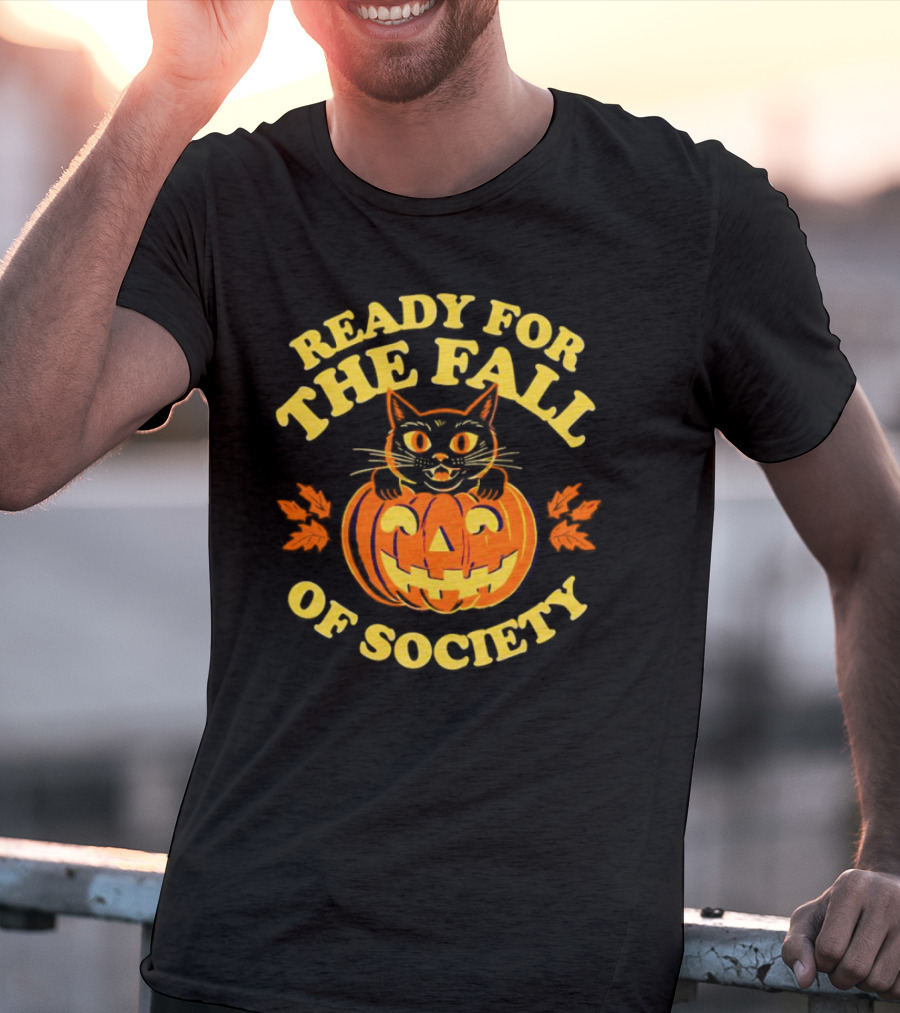 Ready For The Fall Of Society Cat Pumpkin Halloween T-Shirt