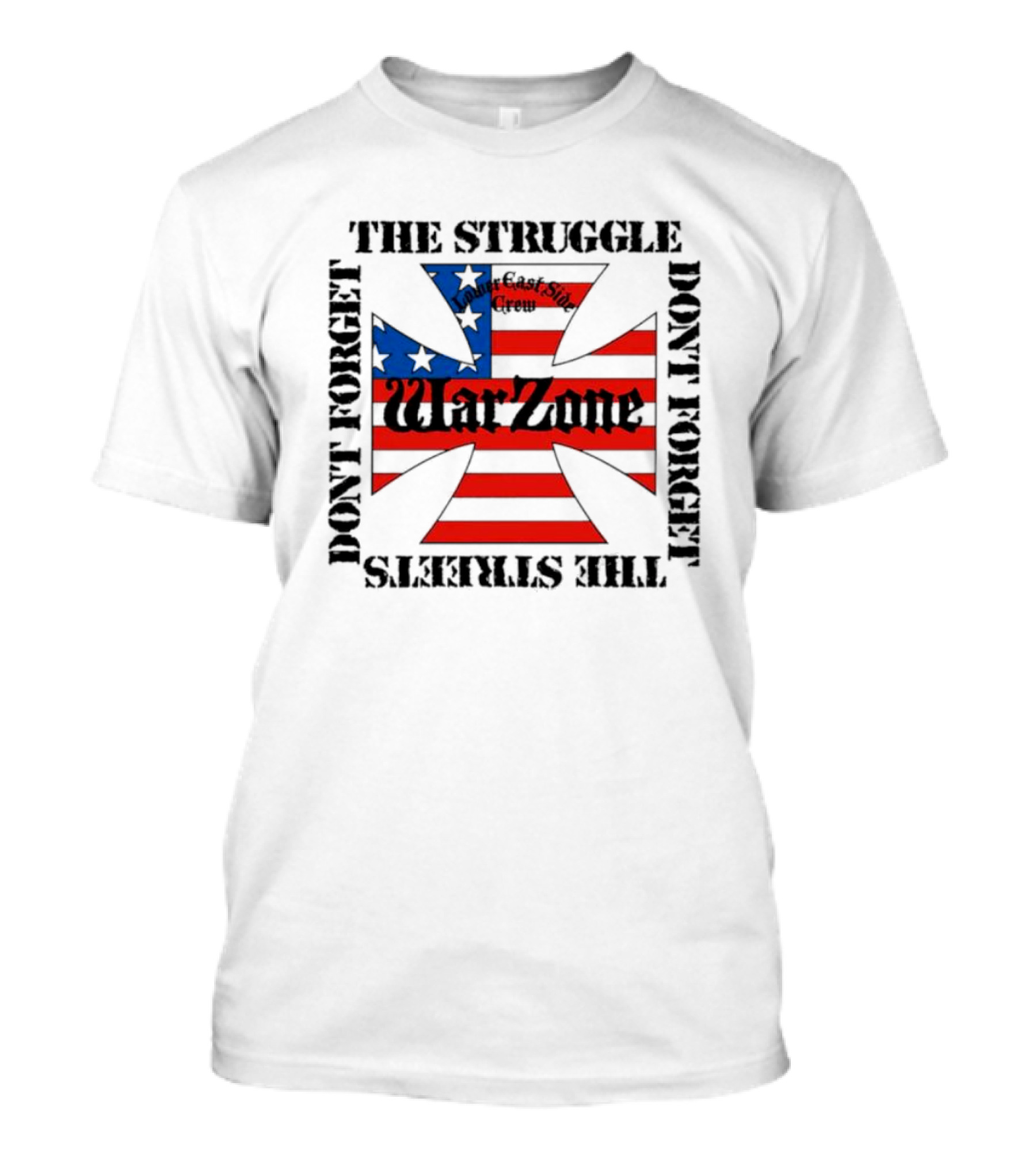 Warzone East Side Crew Don’t Forget The Struggle Don’t Forget The Streets T-Shirt