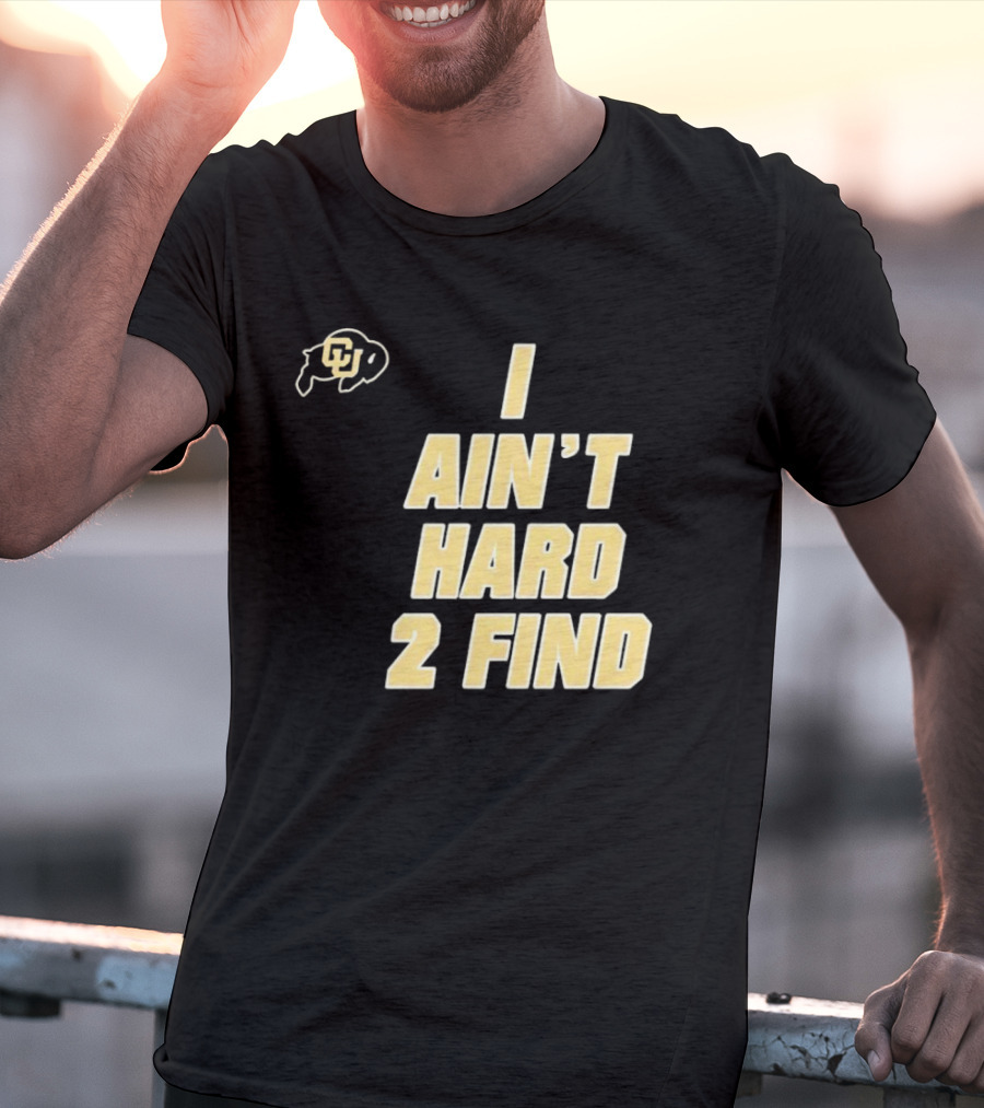 Deion Sanders I Ain't Hard 2 Find Colorado Buffaloes CU T-Shirt