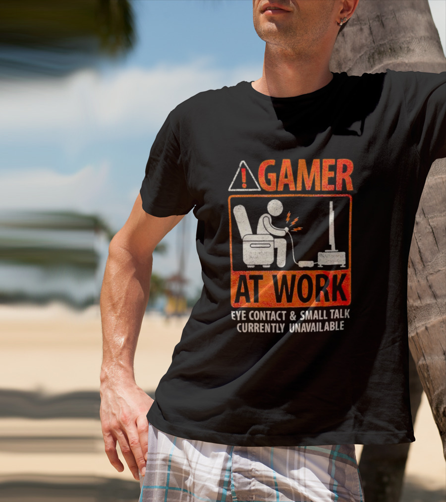 Gamer At Work Eye Contact Small Talk Currently Unavailable T-Shirt
